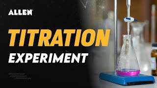 ➡️ Titration Experiment for Board Class  Complete Video to Understand Chemistry Practical  ALLEN [upl. by Schubert]