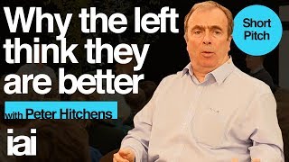 Why the Left Think They are Better  Peter Hitchens [upl. by Atilrac]