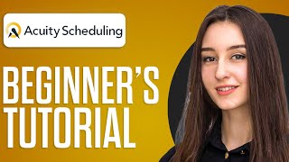 How To Use Acuity Scheduling For Beginners 2024 Step By Step [upl. by Aerdnael708]