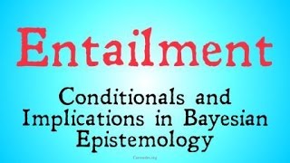 Entailment Bayesian Epistemology [upl. by Alamat570]