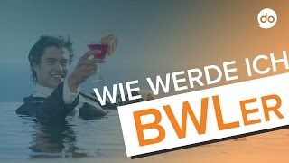 Wie werde ich BWLer [upl. by Darrey]