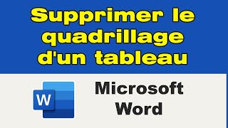 Comment supprimer le quadrillage dun tableau sur word et garder le contenu [upl. by Elsy]