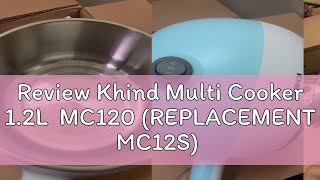 Review Khind Multi Cooker 12L MC120 REPLACEMENT MC12S [upl. by Osbourn]