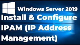 22 Install and Configure IPAM in Windows Server 2019 [upl. by Ninazan]