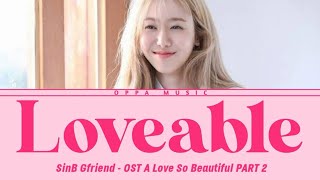 SinB Gfriend  Loveable  A Love So beautiful OST Part 2 Easy Lyrics Oppa Music [upl. by Noskcire]