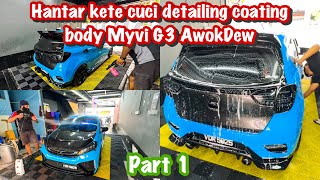 HANTAR FULL BODY MYVI G3 AWOKDEW COATING PADU  JOM BELAJAR APA ITU COATING  RCS DETAILING  PART 1 [upl. by Euv]