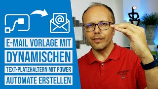 Wie du eine EMailVorlage mit dynamischen Platzhaltern mit Microsoft Power Automate erstellst [upl. by Edahs]