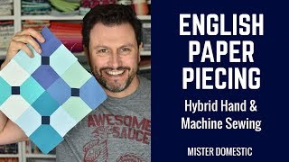 English Paper Piecing Hybrid Hand amp Machine Sewing in a Bow Ties Block with Mx Domestic [upl. by Atikir]