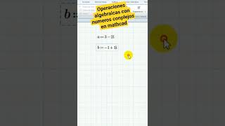 Operaciones algebraicas con numeros conplejos en mathcad [upl. by Icrad502]