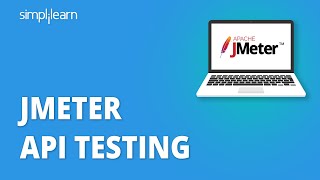 JMeter API Testing  JMeter API Performance Testing Tutorial  JMeter Tutorial  Simplilearn [upl. by Larrabee380]