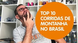 TOP 10 corridas de Montanha Trail Running no Brasil [upl. by Slater]