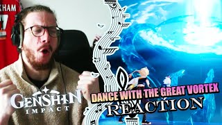 First Time Hearing quotDANCE WITH THE GREAT VORTEXquot  Genshin Impact OST Reaction [upl. by Inek]