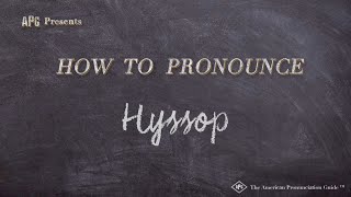 How to Pronounce Hyssop Real Life Examples [upl. by Ultan]