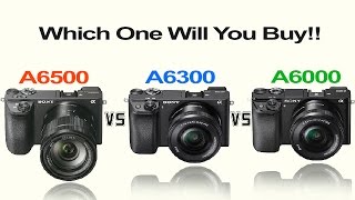 SONY A6500 vs SONY A6300 vs SONY A6000  Camera Comparison [upl. by Ninnetta638]