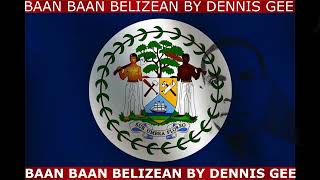 BAAN BELIZEAN BY DENNIS GEE 2024 Official Audio Follow subscribe and like for more [upl. by Yolanda408]