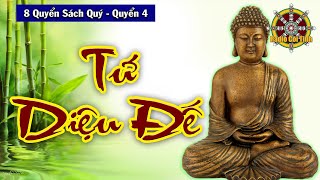 TỨ DIỆU ĐẾ và 37 Phẩm của ĐẠO ĐẾ giúp Giác Ngộ Niết Bàn  8 Quyển Sách Quý – Quyển 4 [upl. by Wunder]