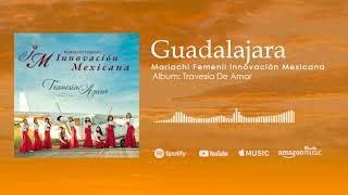 Guadalajara  Mariachi Femenil Innovación Mexicana [upl. by Aubert331]