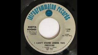 1969  Rhetta Hughes – I Cant Stand Under This Pressure [upl. by Aronaele801]