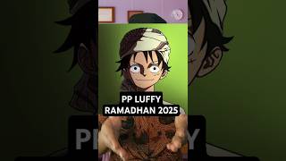 Negara asal PP LUFFY RAMADHAN 2025 negara bendera luffy ramadhan2025 [upl. by Appledorf526]