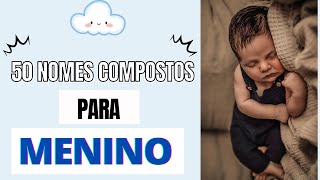 50 NOMES COMPOSTOS MASCULINOS [upl. by Wicks]