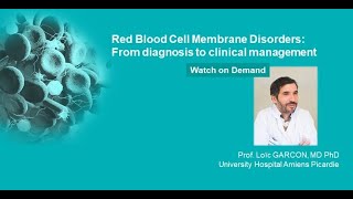 Webinar Red Blood Cell Membrane Disorders from diagnosis to clinical management [upl. by Secrest]