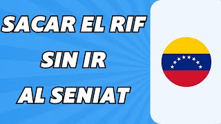 Cómo Sacar EL RIF Por Primera Vez Sin ir al Seniat Fácil y rápido [upl. by Reuben]