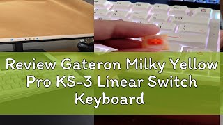 Review Gateron Milky Yellow Pro KS3 Linear Switch Keyboard [upl. by Aihseit]