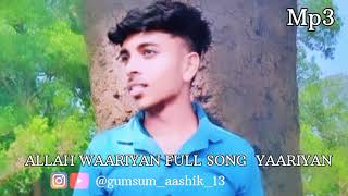 ALLAH WAARIYAN FULL SONG AUDIO  YAARIYAN  DIVYA KHOSLA KUMAR  HIMANSH KOHLI ❤️‍🩹🫀 [upl. by Derf]