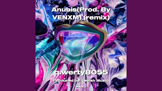 Anubis Prod By VENXM Remix [upl. by Zaob]