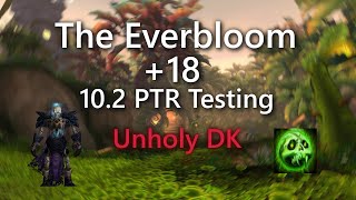 The Everbloom 18  Unholy DK  102 PTR Season 3 Dragonflight [upl. by Cynera978]