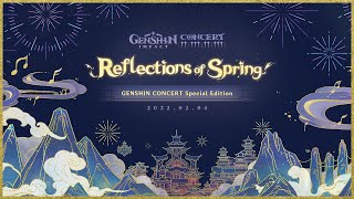 GENSHIN CONCERT Special Edition  Reflections of Spring｜Genshin Impact [upl. by Atoiyanap301]