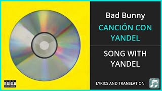 Bad Bunny  CANCIÓN CON YANDEL Lyrics English Translation  ft Yandel  Spanish and English [upl. by Ayadahs961]