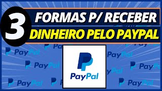 3 Formas de Receber Dinheiro pelo Paypal  Veja Como Receber Dinheiro pelo Paypal [upl. by Anitel]