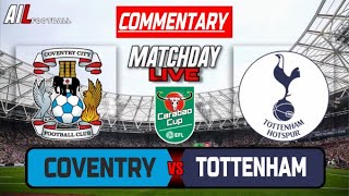 COVENTRY vs TOTTENHAM Live Stream Commentary EFL League Cup Football  Livescores [upl. by Goodman]