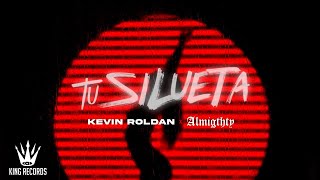 KEVIN ROLDAN Almighty  TU SILUETA VIDEO LETRA [upl. by Ridley]