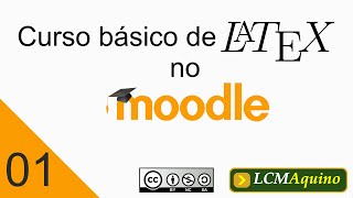 01 Curso Básico de LaTeX no Moodle  Introdução [upl. by Munniks379]