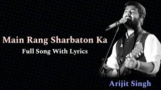 MAIN RANG SHARBATON KA  lyrics   Arijit Singh  Shahid Ileana  lyrics music tv  Phata poster [upl. by Erving]