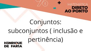 CONJUNTOS INCLUSÃƒO E PERTINÃŠNCIA A DIFERENÃ‡A ENTRE quotPERTENCE Aquot E quotESTÃ CONTIDO EMquot [upl. by Lehctim424]