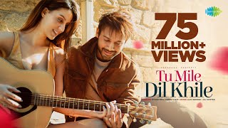 Tu Mile Dil Khile  Stebin Ben  Asees Kaur  Larissa B  Lijo GDj Chetas  Latest Hindi Song 2023 [upl. by Drucill]