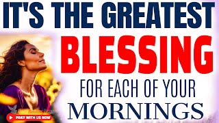 SPEAK THIS BLESSING OVER YOURSELF Every Day  Morning Devotional and Prayer Christian Motivation [upl. by Aihsilef801]