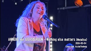 ANNEKE VAN GIERSBERGEN  Nothing else matters Metallica live  ColosSaal Aschaffenb 20240504 [upl. by Sitra925]