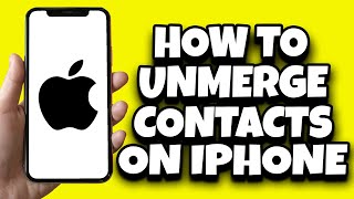 How To Unmerge Contacts On Your iPhone Simple [upl. by Haneekas]