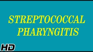 STREPTOCOCCAL PHARYNGITIS Causes Signs and Symptoms Diagnosis and Treatment [upl. by Durrej]