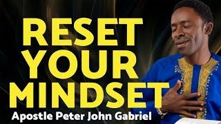 RESET YOUR MIND SET  APOSTLE PETER JOHN GABRIEL 3042023 [upl. by Henriha954]