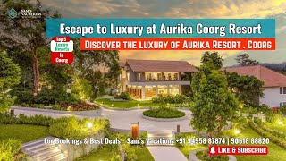 One Of The Best Luxury 5 Star Resort in Coorg  Aurika Resort Coorg  Aurika Coorg  Sams Vacations [upl. by Hailey]