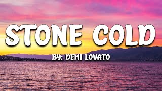 Stone Cold  Demi Lovato Lyrics 🎵 [upl. by Aitam]