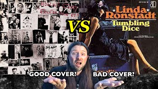 TUMBLIN DICE Linda Ronstadt cover VS The Rolling Stones original  GOOD COVER BAD COVER [upl. by Cordelia]