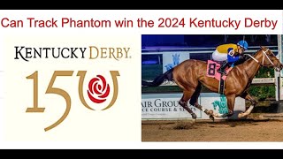 Can Track Phantom win the 2024 Kentucky Derby [upl. by Kayla]