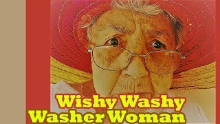 Wishy Washy Washer Woman  nursery rhyme with fun and easy learning lyric [upl. by Axia]