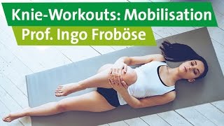 KnieWorkouts Mobilisation bei leichten Beschwerden – Prof Ingo Froböse [upl. by Adleremse]